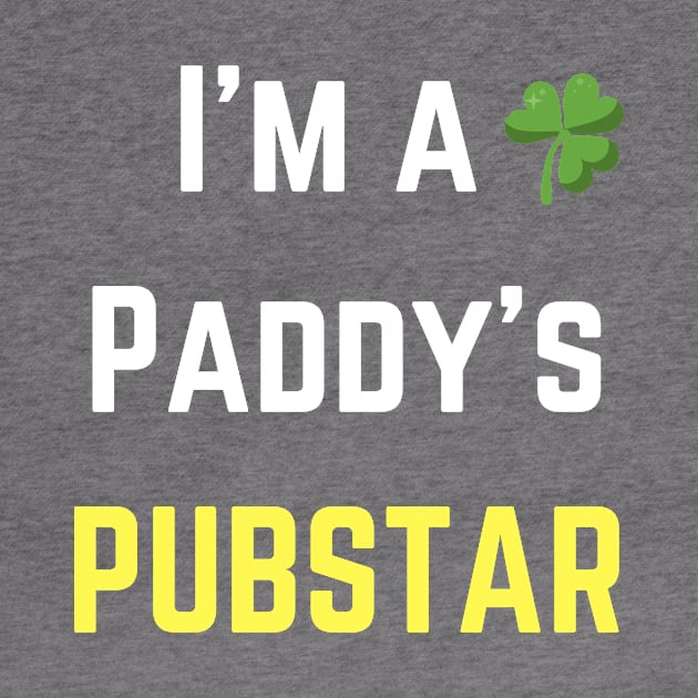 We love this 'I'm a paddys pubstar'! Perfect for St Patricks Day by Valdesigns